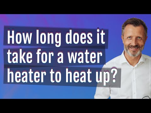 How long does it take for a water heater to heat up?